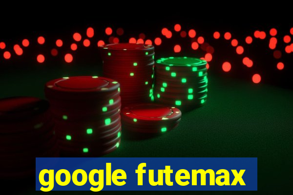 google futemax